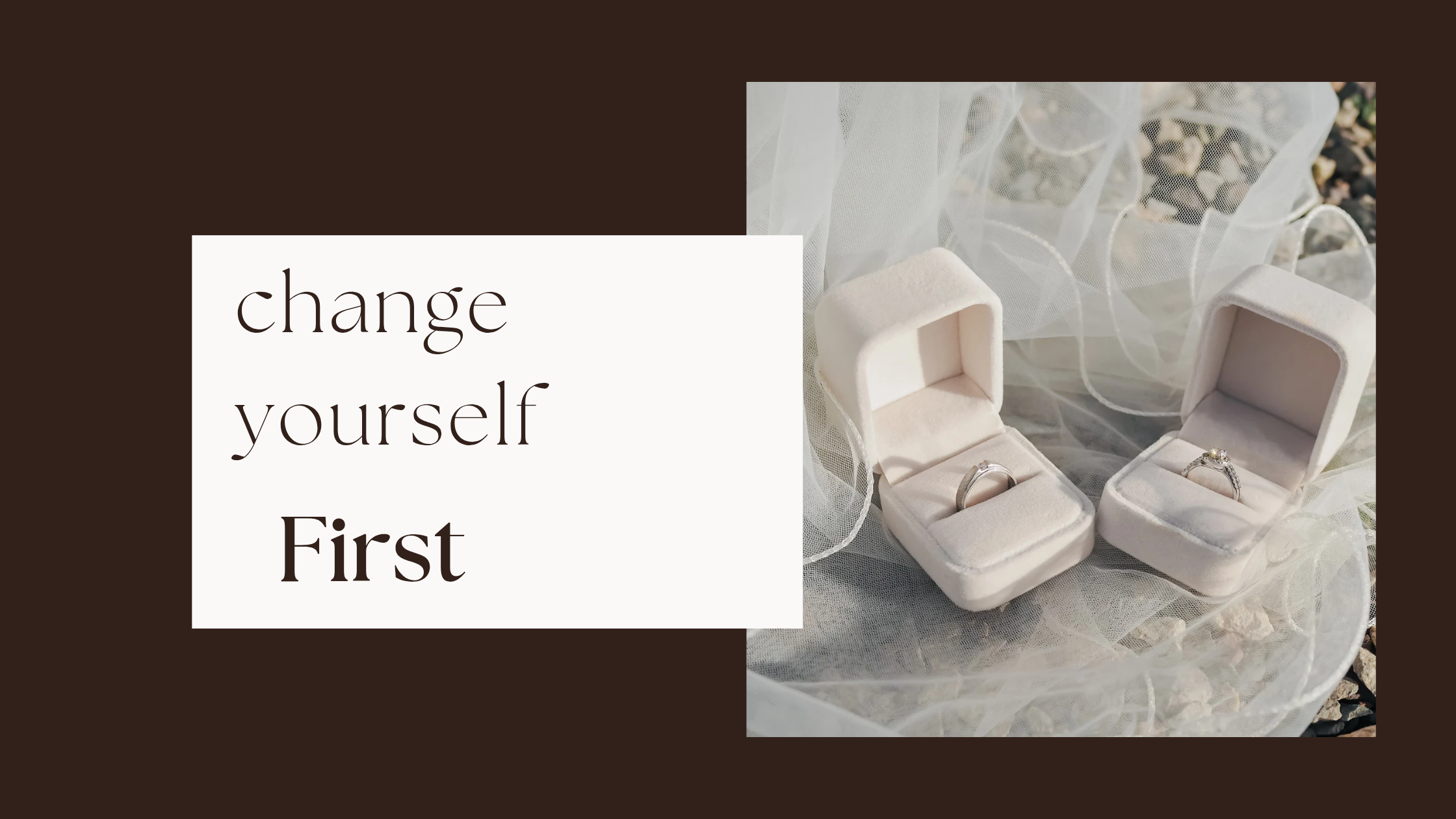 Change yourself first before aiming to change others